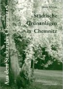 Hist.: Heft 5-Städtische Grünanlagen in Chemnitz, 02.06.2005 (Broschüren)