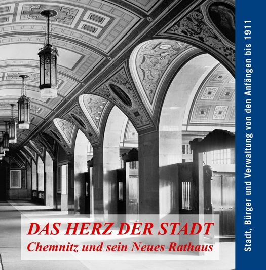 Hist.: Das Herz der Stadt – Chemnitz und sein Neues Rathaus, 21.08.2011 (Broschüren)
