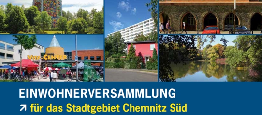 Eiwohnerversammlung für das Stadtgebiet Chemnitz Süd Eiwohnerversammlung für das Stadtgebiet Chemnitz Süd