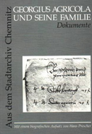 Heft 1 - Georgius Agricola und seine Familie - Dokumente Heft 1 - Georgius Agricola und seine Familie - Dokumente