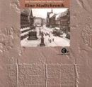 Zur Geschichte der Stadt Chemnitz - Eine Stadtchronik Zur Geschichte der Stadt Chemnitz - Eine Stadtchronik